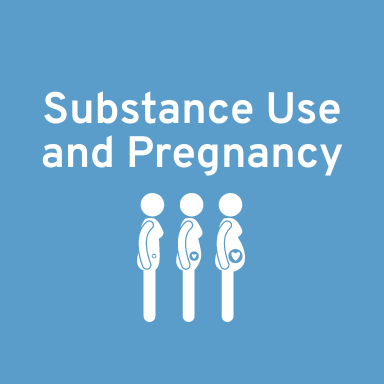Substance Use and Pregnancy